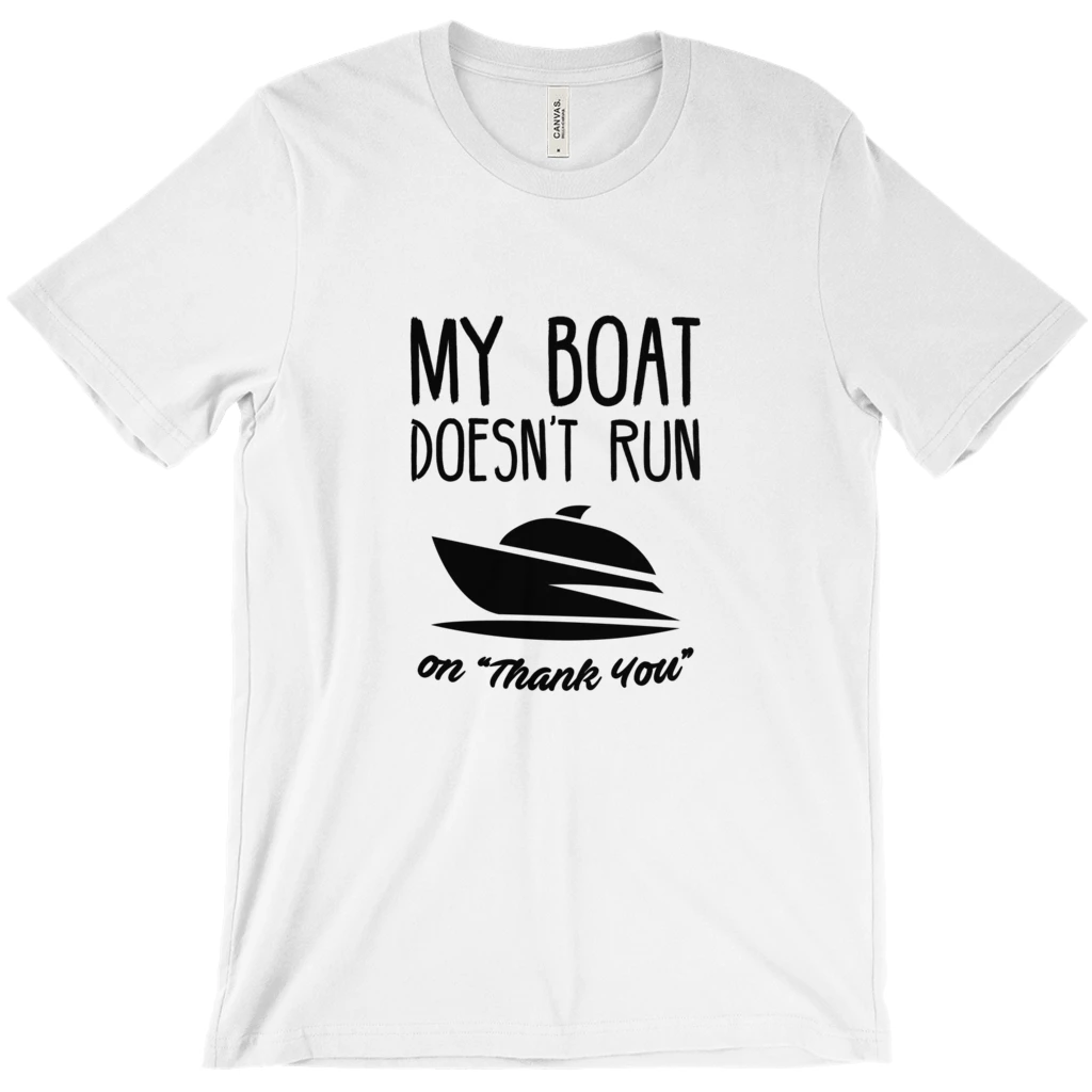 Thefishingshop My Boat Doesn't Run On "Thank You" Men's T-Shirt