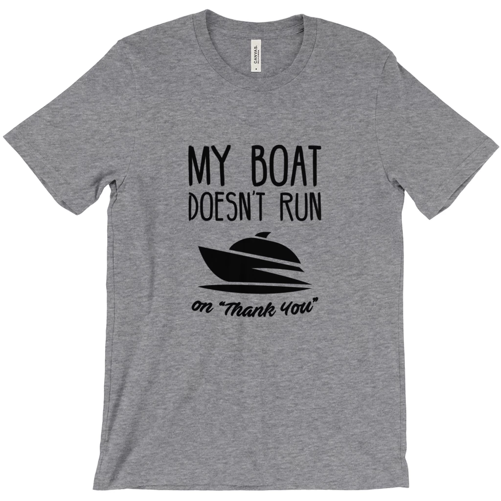 Thefishingshop My Boat Doesn't Run On "Thank You" Men's T-Shirt