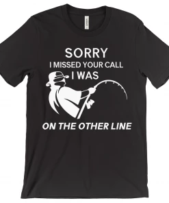 Thefishingshop Sorry I Missed Your Call Men's T-Shirt